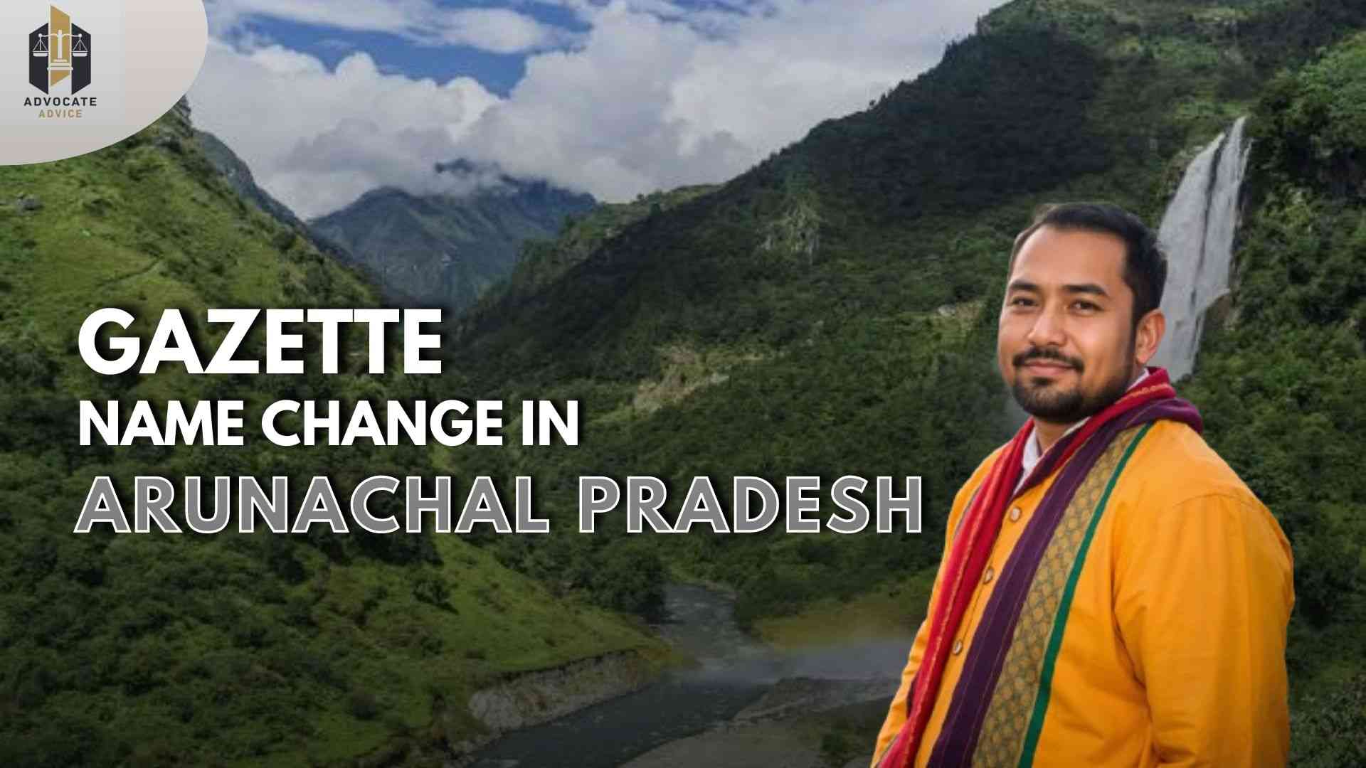 Gazette Name Change Process in Arunachal Pradesh